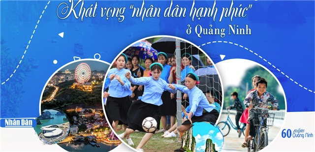 Khát vọng "nhân dân hạnh phúc" ở Quảng Ninh