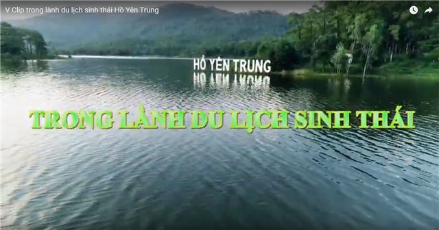 Video Clip: Trong lành du lịch sinh thái Hồ Yên Trung