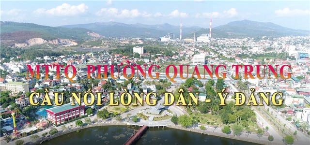 Phóng sự: MTTQ phường Quang Trung - Cầu nối lòng dân - Ý Đảng