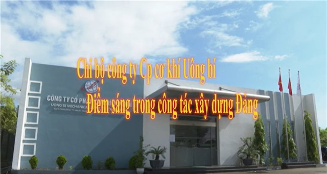 Chi bộ công ty Cổ phần cơ khí Uông Bí - Điểm sáng trong phát triển Đảng  