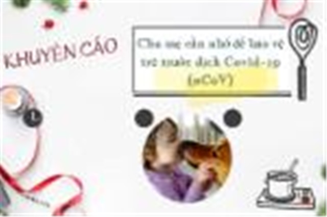 Khuyến cáo quan trọng để bảo vệ trẻ trước dịch Covid-19