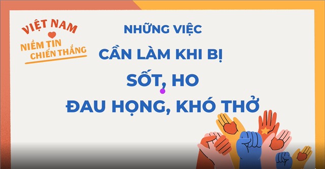 [Video] 7 việc cần làm ngay khi bị sốt, ho, đau họng, khó thở
