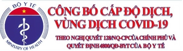 Danh sách vùng dịch 3,4 - Cập nhật phong tỏa - danh sách vùng dịch hoạt động