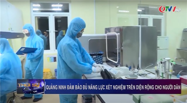 Quảng Ninh: Đảm bảo năng lực xét nghiệm Covid-19 trên diện rộng