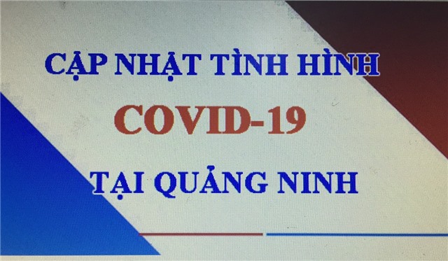 SÁNG 04/2, QUẢNG NINH KHÔNG GHI NHẬN CA NHIỄM MỚI