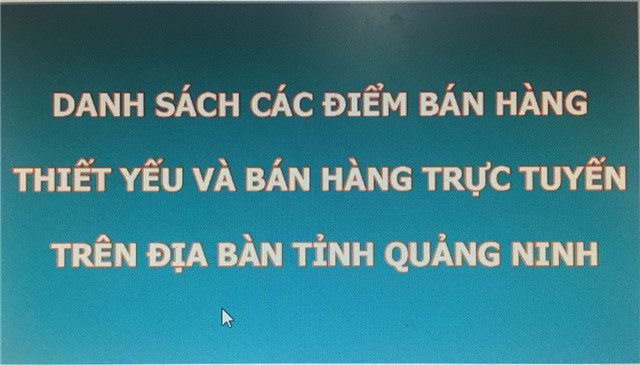Danh sách các điểm bán hàng thiết yếu và bán hàng trực tuyến trên địa bàn tỉnh Quảng Ninh