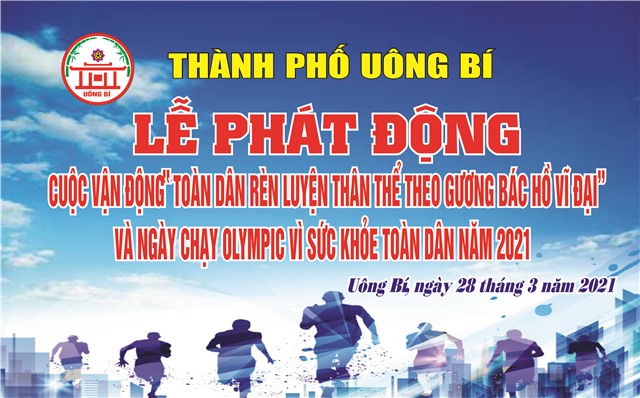 Ngày 28/3, Uông Bí sẽ tổ chức Lễ phát động Cuộc vận động “Toàn dân rèn luyện thân thể theo gương Bác Hồ vĩ đại”, giai đoạn 2021-2030 và Ngày chạy Olympic vì sức khỏe toàn dân năm 2021
