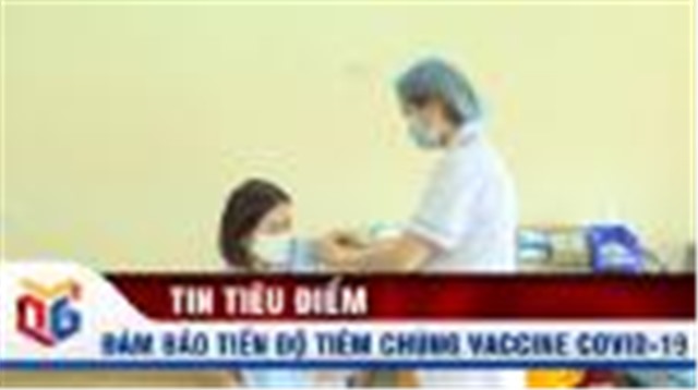 Đảm bảo tiến độ, tỷ lệ tiêm chủng vaccine Covid-19