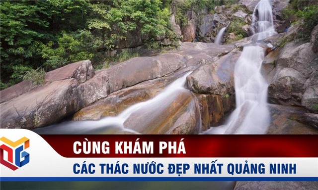 Những thác nước đẹp bậc nhất ở Quảng Ninh