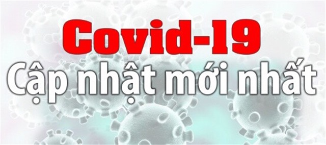 Cập nhật tình hình dịch bệnh Covid-19