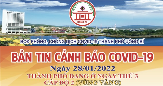 TP Uông Bí: Bản tin Covid-19 ngày 28/01/2022
