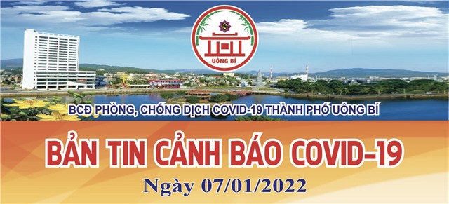 TP Uông Bí: Bản tin cảnh báo Covid-19 ngày 7-1-2022