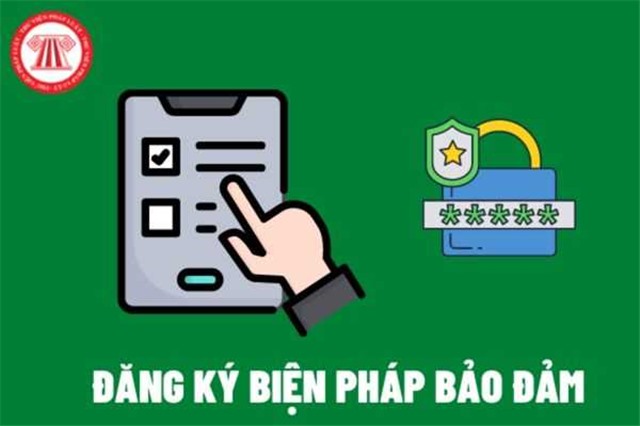 4 trường hợp đăng ký biện pháp bảo đảm bằng tài sản