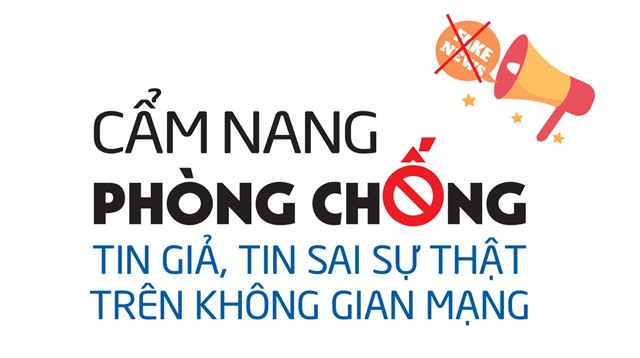 Cẩm nang phòng chống tin giả, tin sai sự thật trên không gian mạng