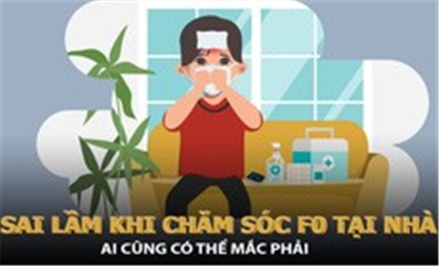 Những sai lầm khi chăm sóc F0 tại nhà ai cũng có thể mắc phải