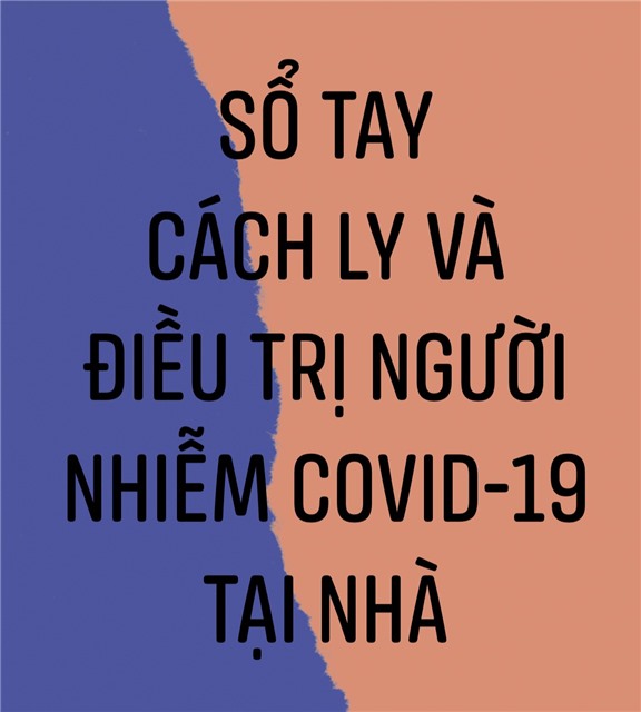 SỔ TAY CÁCH LY VÀ ĐIỀU TRỊ NGƯỜI NHIỄM COVID-19 TẠI NHÀ/ NƠI LƯU TRÚ