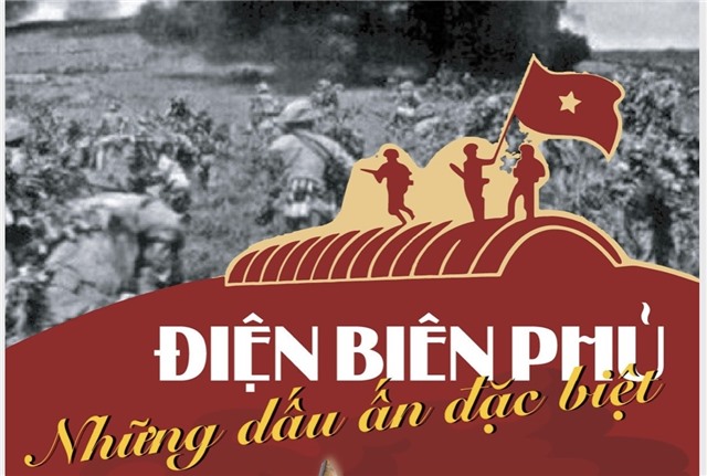 Điện Biên Phủ: Những dấu ấn đặc biệt