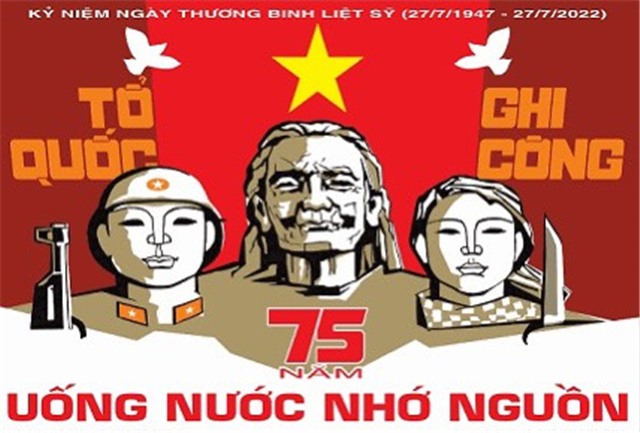 KỶ NIỆM 75 NĂM NGÀY THƯƠNG BINH - LIỆT SỸ 27/7 (1947-2022)