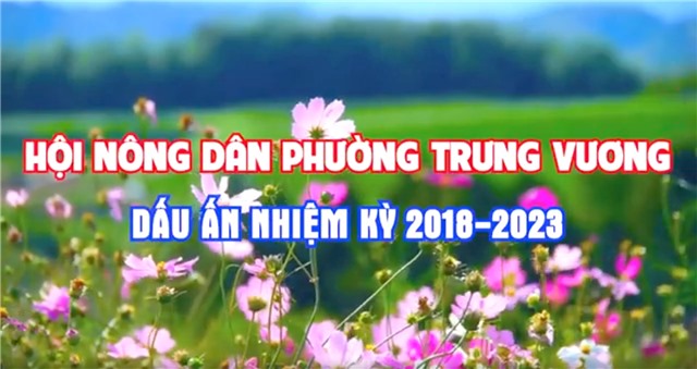Hội Nông dân phường Trưng Vương: Dấu ấn nhiệm kỳ 2018-2023