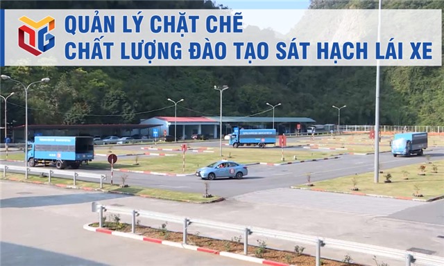 Quản lý chặt chẽ chất lượng đào tạo sát hạch lái xe