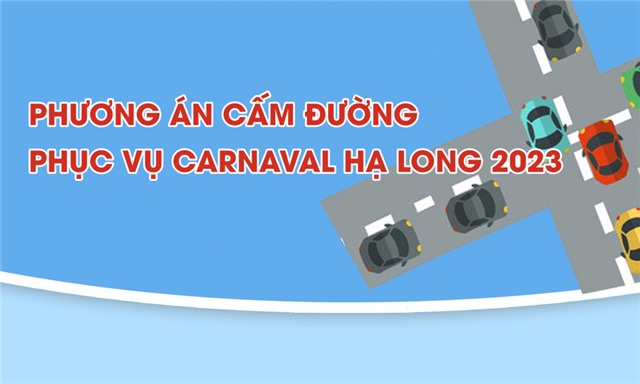 Phương án cấm đường phục vụ Carnaval Hạ Long 2023