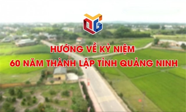 Hướng về kỷ niệm 60 năm Ngày thành lập tỉnh Quảng Ninh