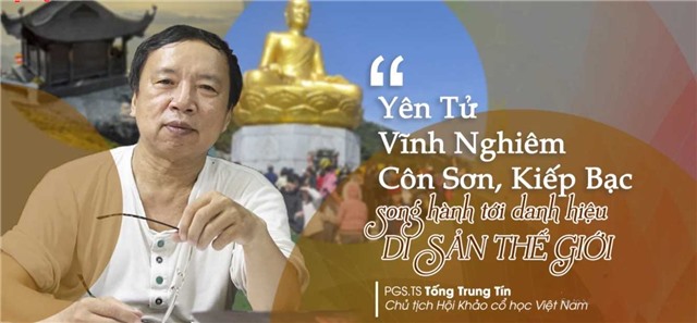 "Yên Tử- Vĩnh Nghiêm - Côn Sơn, Kiếp Bạc song hành tới danh hiệu Di sản thế giới"