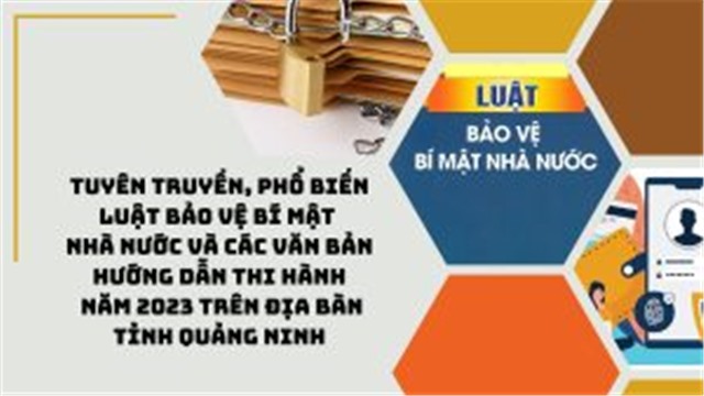 Tuyên truyền, phổ biến Luật Bảo vệ bí mật nhà nước và các văn bản hướng dẫn thi hành năm 2023 trên địa bàn tỉnh Quảng Ninh