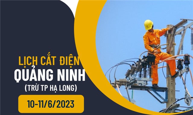 Lịch tiết giảm công suất điện tỉnh Quảng Ninh (trừ TP Hạ Long) ngày 10-11/6