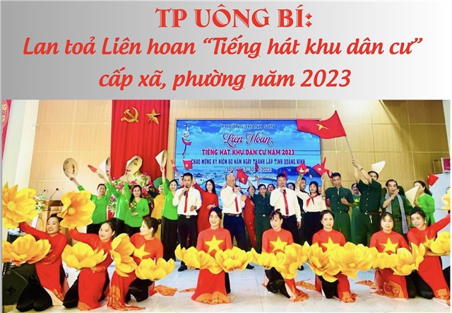 TP Uông Bí: Lan toả Liên hoan “Tiếng hát khu dân cư” cấp xã, phường năm 2023