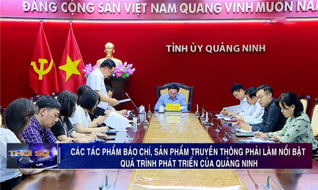 Các tác phẩm báo chí, sản phẩm truyền thông phải làm nổi bật quá trình phát triển của Quảng Ninh