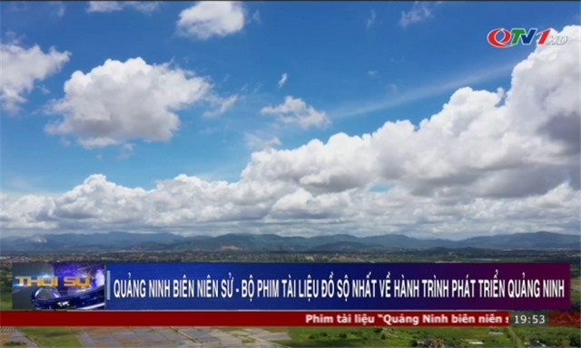 Quảng Ninh biên niên sử - Bộ phim tài liệu đồ sộ nhất về hành trình phát triển Quảng Ninh