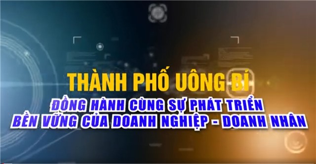 Thành phố Uông Bí đồng hành cùng sự phát triển bền vững của doanh nghiệp, doanh nhân