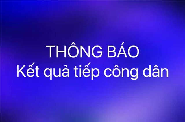 Thông báo kết quả tiếp công dân ngày 15 tháng 10 năm 2024 tại Trụ sở tiếp công dân của UBND thành phố Uông Bí