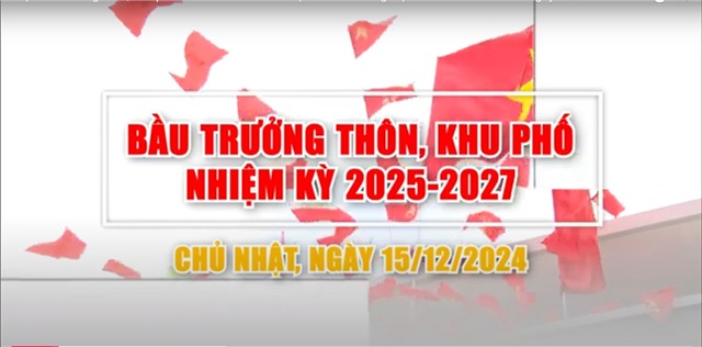 Cuộc bầu cử Trưởng thôn, khu phố nhiệm kỳ 2025 - 2027 sẽ được tổ chức đồng loạt trên toàn thành phố vào Chủ nhật ngày 15/12/2024