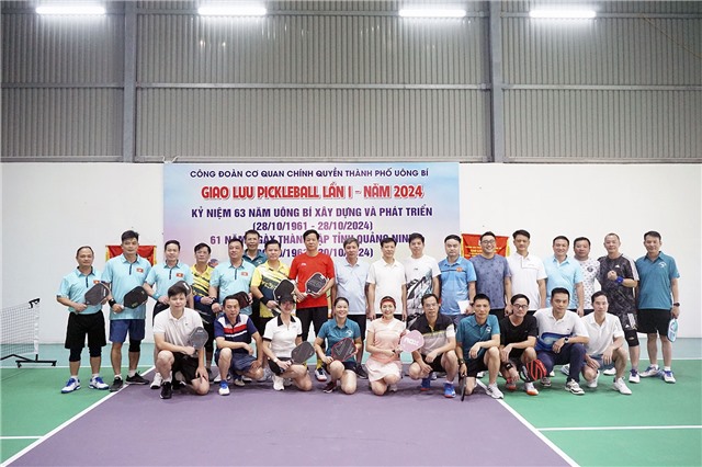 Giao lưu thể thao Pickleball Công đoàn cơ quan chính quyền thành phố Uông Bí  mở rộng lần thứ nhất năm 2024