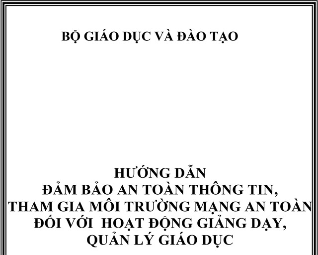 Hướng dẫn đảm bảo an toàn thông tin, tham gia môi trường mạng an toàn đối với hoạt động giảng dạy, quản lý giáo dục