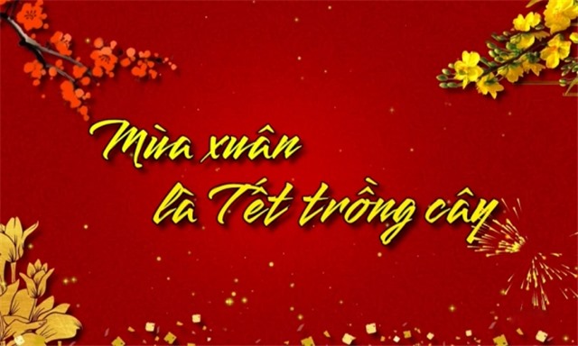 Mùa xuân là Tết trồng cây