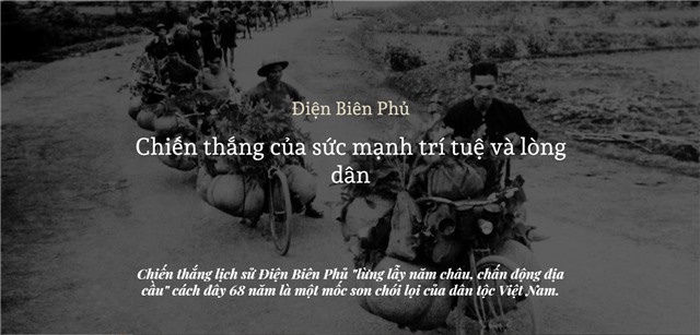 Điện Biên Phủ Chiến thắng của sức mạnh trí tuệ và lòng dân