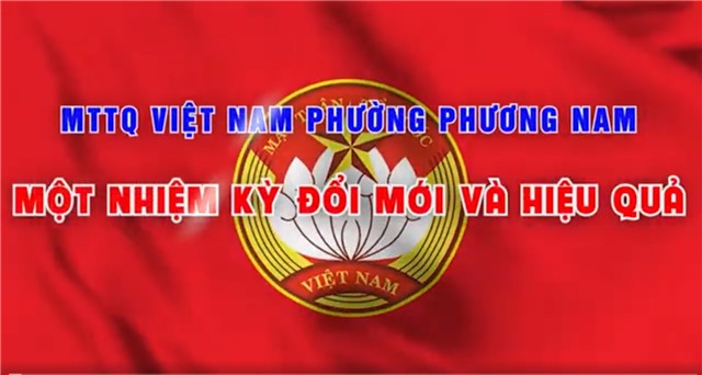 MTTQ phường Phương Nam khóa XVII: MỘT NHIỆM KỲ ĐỔI MỚI VÀ HIỆU QUẢ