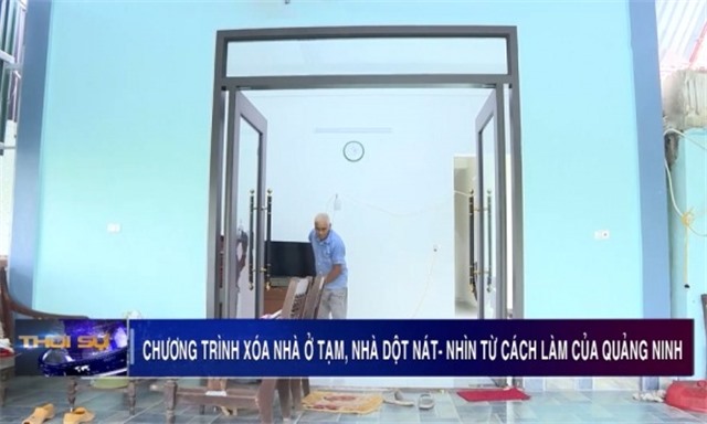 Chương trình xóa nhà ở tạm, nhà dột nát - Nhìn từ cách làm của Quảng Ninh