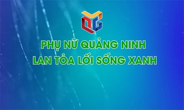 Phụ nữ Quảng Ninh lan tỏa lối sống xanh