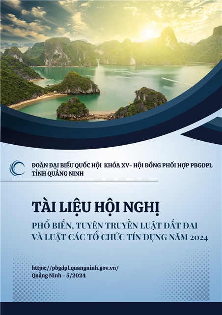 Tài liệu phục vụ Hội nghị phổ biến, tuyên truyền Luật Đất đai và Luật các tổ chức tín dụng năm 2024