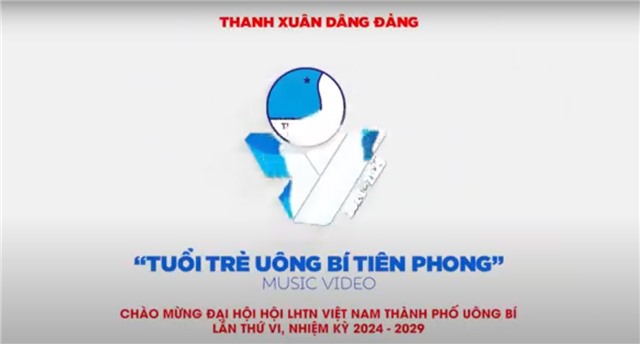 MV "Tuổi trẻ Uông Bí Tiên Phong"