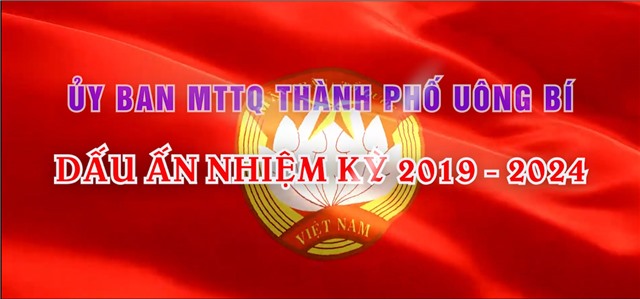 Ủy ban MTTQ Việt Nam TP Uông Bí: Dấu ấn nhiệm kỳ 2019-2024
