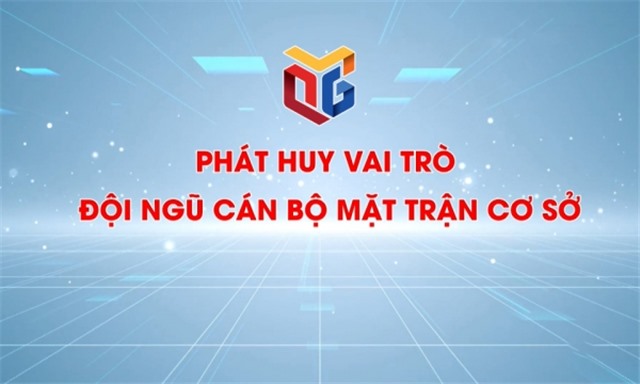 Phát huy vai trò đội ngũ cán bộ mặt trận cơ sở