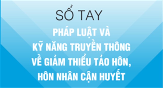 (Tài liệu) Sổ tay pháp luật về kỹ năng truyền thông về giảm thiểu tảo hôn và hôn nhân cận huyết