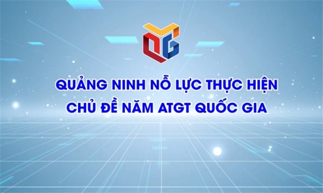 Quảng Ninh nỗ lực thực hiện Chủ đề năm ATGT quốc gia