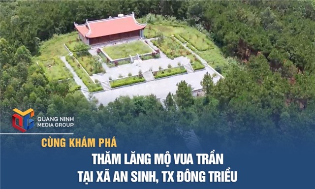 Thăm lăng mộ vua Trần tại xã An Sinh, TX Đông Triều