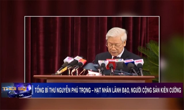 Tổng Bí thư Nguyễn Phú Trọng - Hạt nhân lãnh đạo, người cộng sản kiên cường